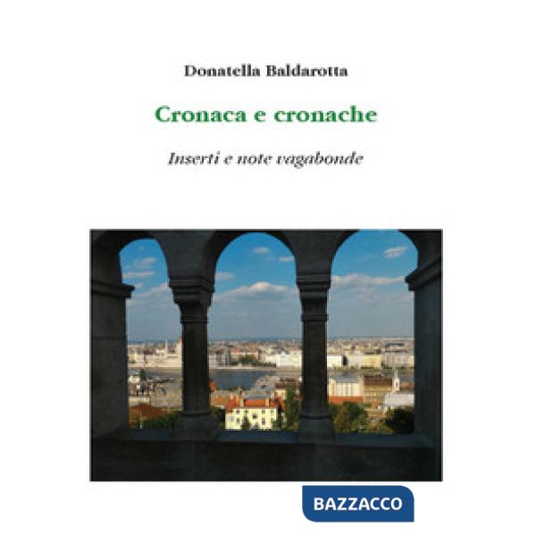 Cronaca e cronache. Inserti e note vagabonde