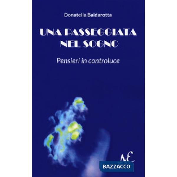 Passeggiata nel sogno. Pensieri in controluce (Una)