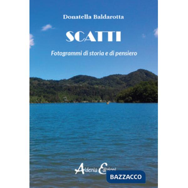 Scatti. Fotogrammi di storia e di pensiero