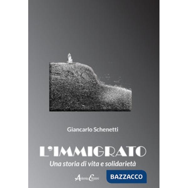 Immigrato. Una storia di vita e solidarietà (L')