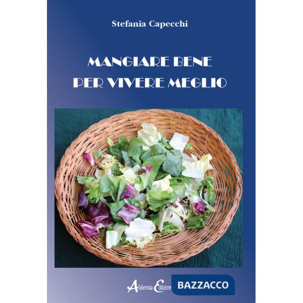 Mangiare bene per vivere meglio