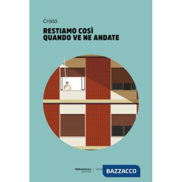 Restiamo così quando ve ne andate