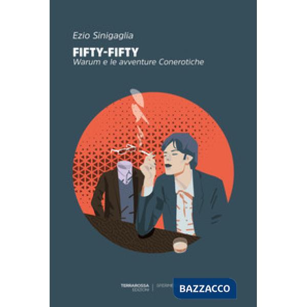 Fifty-fifty. Warum e le avventure conerotiche