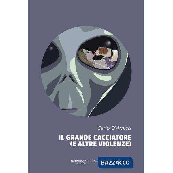 Grande cacciatore (e altre violenze) (Il)