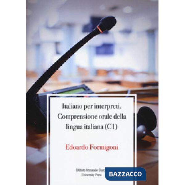 Italiano per interpreti. Comprensione orale della lingua italiana (C1)