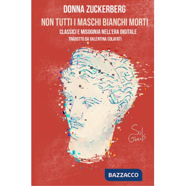 Non tutti i maschi bianchi morti. Classici e misoginia nell'era digitale