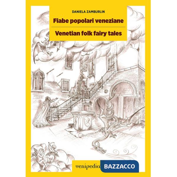 Fiabe popolari veneziane. Storie ambientate a Venezia-Venetian folk fairy tales. Stories set in Venice. Ediz. bilingue