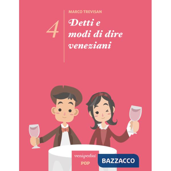 Detti e modi di dire veneziani. Ediz. illustrata. Vol. 4