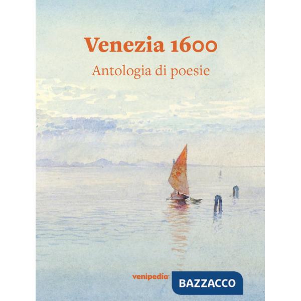 Venezia 1600. Antologia di poesie