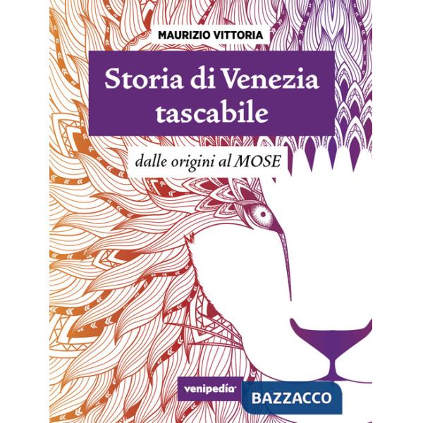 Storia di Venezia tascabile. Dalle origini al Mose. Nuova ediz.