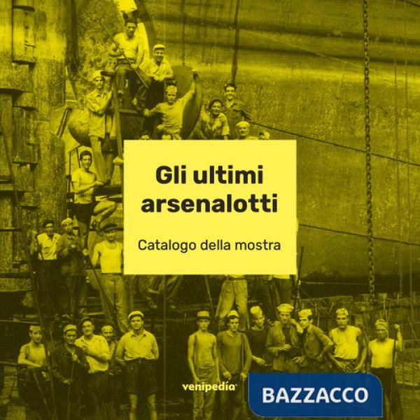 Ultimi arsenalotti. Ediz. illustrata (Gli)