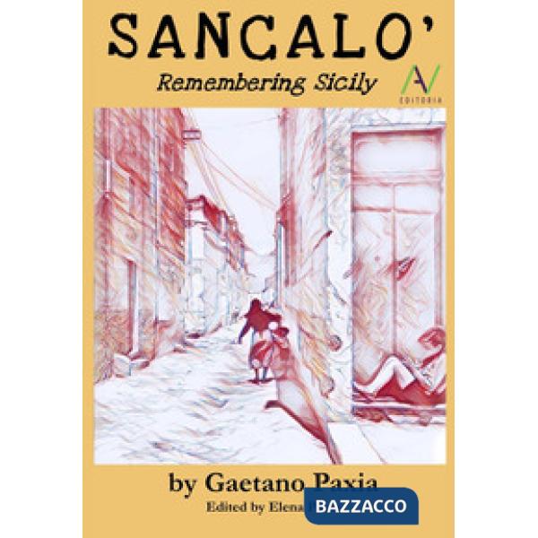 Sancalò. Remembering Sicily
