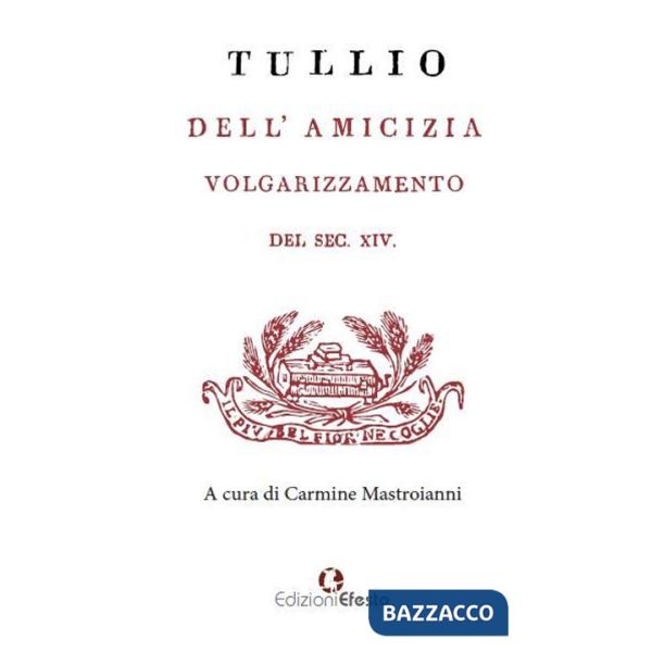 Dell'amicizia. Volgarizzamento del sec. XIV