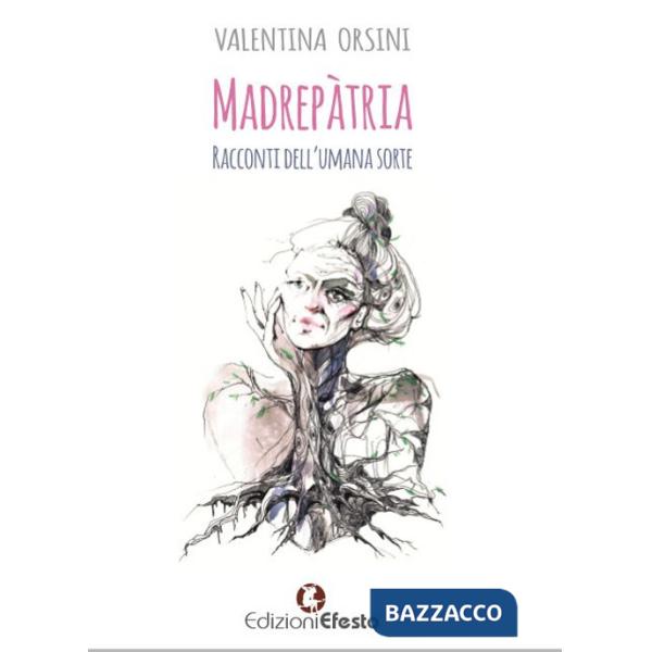 Madrepàtria. Racconti dell'umana sorte