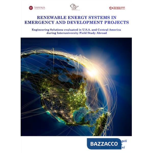 Renewable energy systems in emergency and development projects. Engineering solutions evaluated in Central America during interu