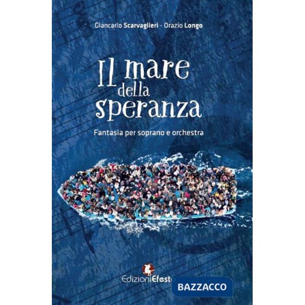 Mare della speranza. Fantasia per soprano e orchestra. Con partitura (Il)