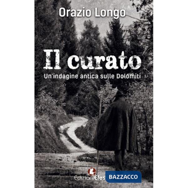 Curato. Un'indagine antica sulle Dolomiti (Il)