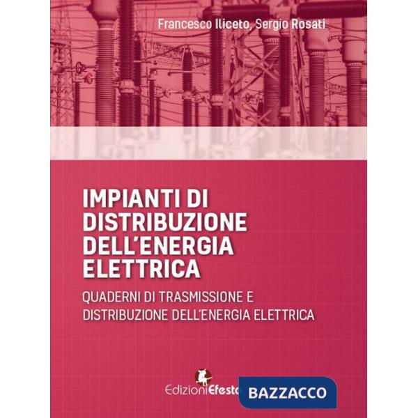 Impianti di distribuzione dell'energia elettrica. Quaderni di trasmissione e distribuzione dell'energia elettrica