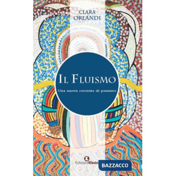 Fluismo. Una nuova corrente di pensiero (Il)