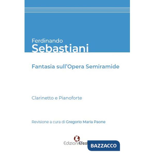 Ferdinando Sebastiani. Fantasia sull'opera «Semiramide»