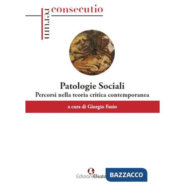 Patologie sociali. Percorsi nella teoria critica contemporanea