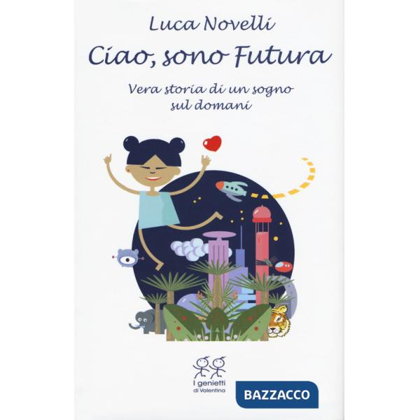 Ciao, sono Futura. Vera storia di un sogno sul domani