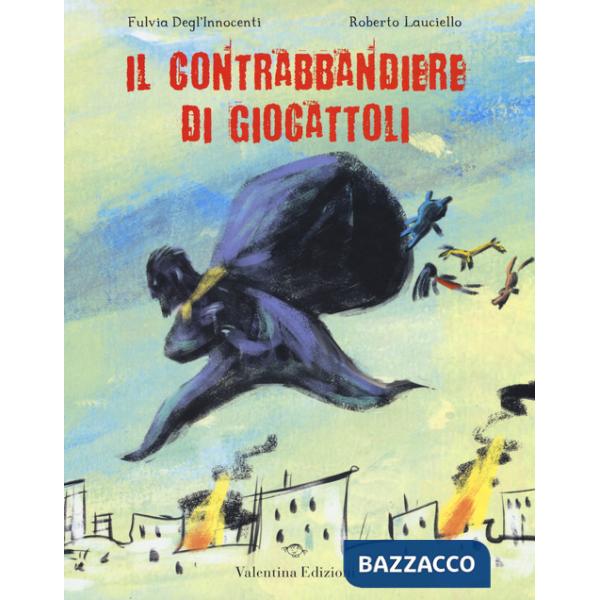 Contrabbandiere di giocattoli. Ediz. a colori (Il)