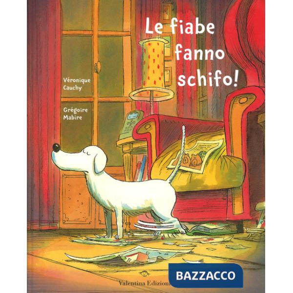 Fiabe fanno schifo! Ediz. a colori (Le)