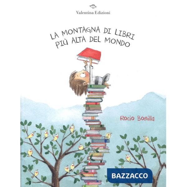 Montagna di libri più alta del mondo. Ediz. a colori (La)