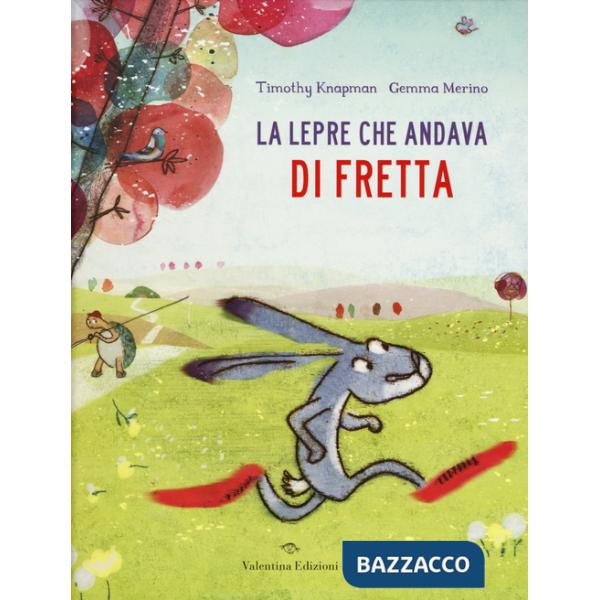 Lepre che andava di fretta. Ediz. a colori (La)