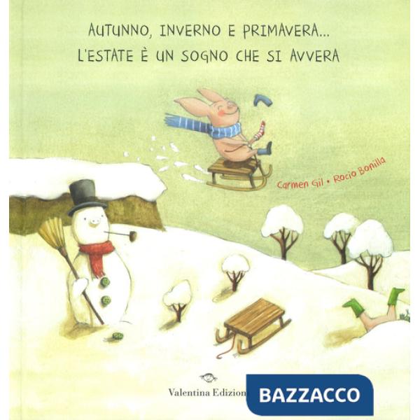 Autunno, inverno e primavera... l'estate è un sogno che si avvera
