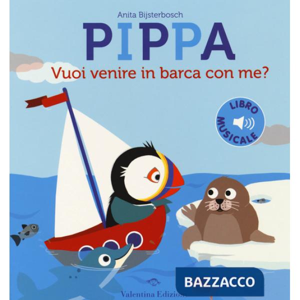 Pippa vuoi venire in barca con me? Ediz. a colori