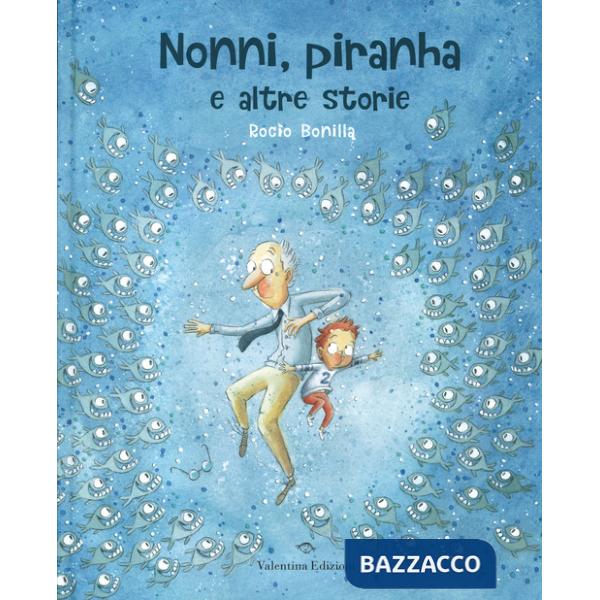Nonni, piranha e altre storie
