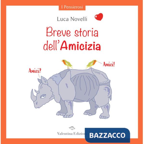 Breve storia dell'Amicizia. Ediz. a colori