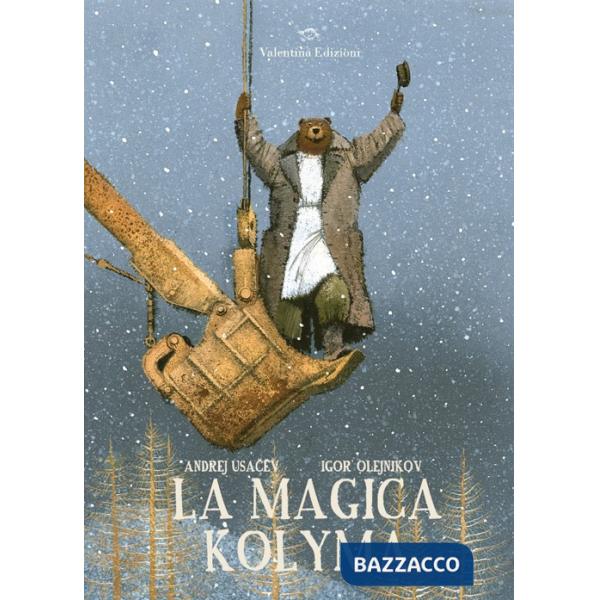 Magica Kolyma. Ediz. illustrata (La)