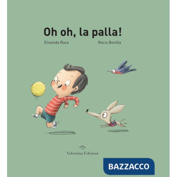 Oh oh, la palla! Ediz. a colori