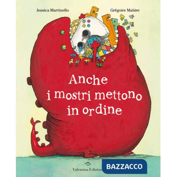 Anche i mostri mettono in ordine. Ediz. a colori