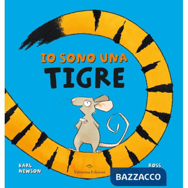 Io sono una tigre. Ediz. a colori