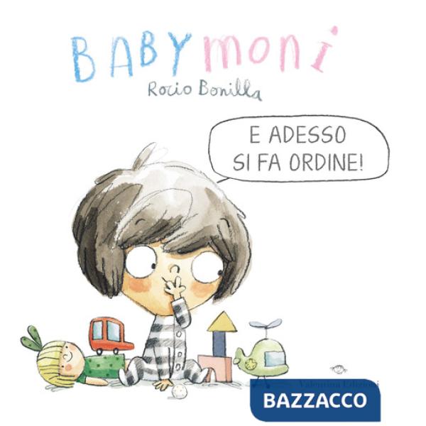 Babymoni e adesso si fa ordine! Ediz. a colori