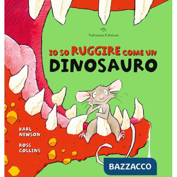 Io so ruggire come un dinosauro. Ediz. a colori