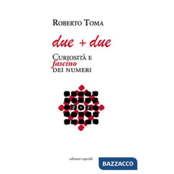 Due + due. Curiosità e fascino dei numeri