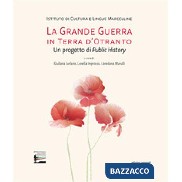Grande Guerra in terra d'Otranto. Un progetto di Public History (La)
