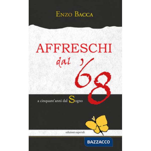 Affreschi dal '68. A cinquant'anni dal sogno