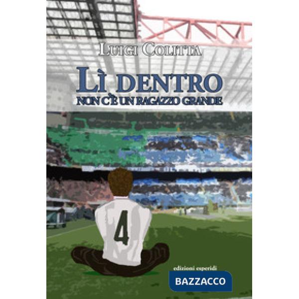 Lì dentro non c'è un ragazzo grande