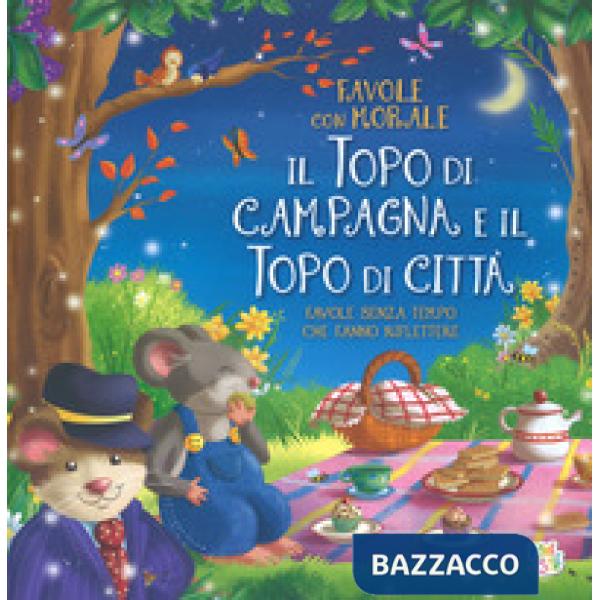 Topo di campagna e il topo di città. Favole con morale. Ediz. a colori (Il)