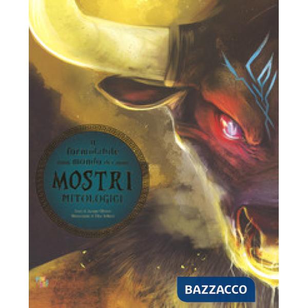 Formidabile mondo dei mostri mitologici. Ediz. a colori (Il)