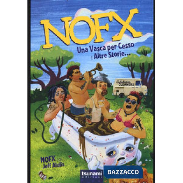 Nofx. Una vasca per cesso e altre storie...