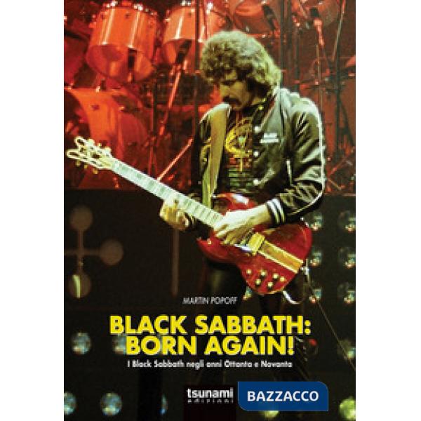 Black Sabbath: born again! I Black Sabbath negli anni Ottanta e Novanta