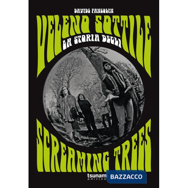 Veleno sottile. La storia degli Screaming Trees
