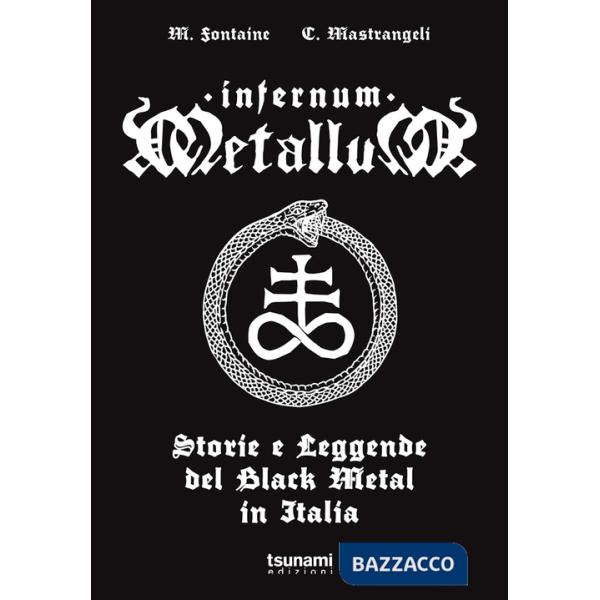 Infernum metallum. Storie e leggende del black metal in Italia